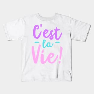 C'est La Vie Kids T-Shirt